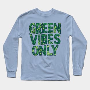 Green Vibes Only Long Sleeve T-Shirt